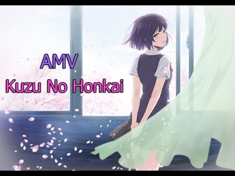 【AMV】 Kuzu No Honkai - Kisses Back - YouTube