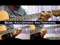 Scan - Kau Dipaksa Aku Terpaksa (Instrumental/Full Acoustic/Guitar Cover)