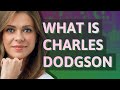 Charles dodgson | meaning of Charles dodgson