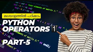 Python Operators | Malayalam Tutorial for Beginners | Part 5