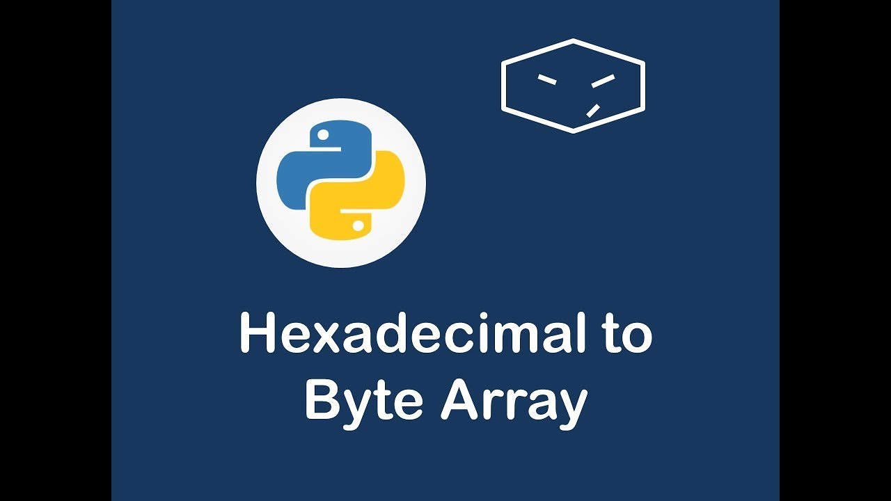 Hexadecimal String To Byte Array In Python 😀 - YouTube