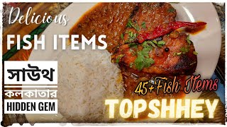 Topshhey Casual Dine \u0026 Take Away | সাউথ কলকাতার হিডেন জেম | Fish \u0026 Seafood এর খনি | 45+ Fish Items