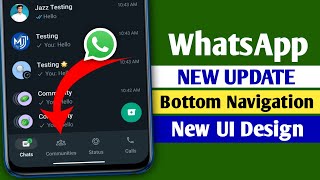 WhatsApp new update || WhatsApp bottom navigation bar update || WhatsApp new UI design