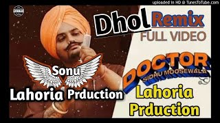 DOCTOR | Dhol Remix | Sidhu Moose Wala Ft. dj sonu Lahoria Production Latest Punjabi Songs 2020