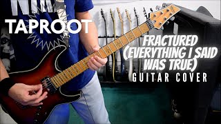 Taproot - Fractured (Everything I Said Was True) (Guitar Cover)