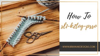 SL1-K2TOG-PSSO (SLIP 1, K2TOG, PASS SLIPPED STITCH OVER) Quick Knitting Decrease Tutorial