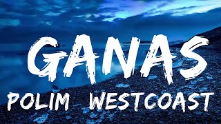 Polimá Westcoast, Nicky Jam - GANAS (Letra/Lyrics)