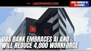 DBS Bank Embraces AI and will Reduce 4,000 Workforce