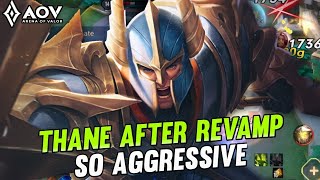 AOV : THANE AFTER REVAMP | BE AGGRESSIVE - ARENA OF VALOR