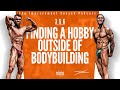 356: Finding A Hobby Outside Of Bodybuilding - The Improvement Season Podcast