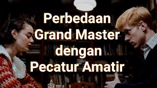 Perbedaan mendasar Grandmaster dengan Pecatur Amatir