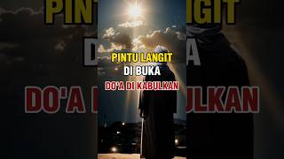 KAPAN PINTU LANGIT DIBUKA..?? DO'A DIKABULKAN #shortvideo #ytshorts #faktaislam