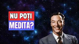 De Ce Nu Poți Medita? Soluția Lui Neville pentru o Minte Creativă și Liberă