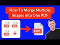 How To Merge Multiple Images Into One PDF