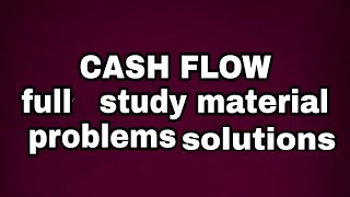 cash flow- full Study material problem solutions👍