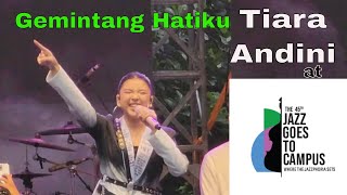 Gemintang Hatiku & Merasa Indah~ Tiara Andini at Jazz Goes To Campus 45th 2022~Universitas Indonesia