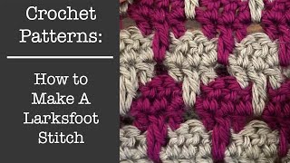 How to Make a Larksfoot Crochet Stitch