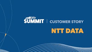 NTT DATA Transforms Organizational Culture and Improves Business Agility with SAFe