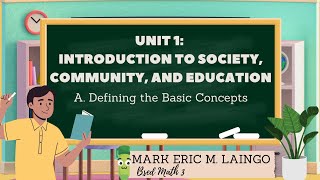 ED 304- UNIT 1: INTRODUCTION TO SOCIETY, COMMUNITY, AND BASIC EDUCATION