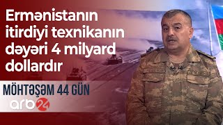 Ermənistan özü etiraf edir ki, itirdikləri texnikanın dəyəri 4 milyard dollardır  - Möhtəşəm 44 gün