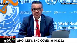 WHO's Dr Tedros says we should all aim to end COVID-19 in 2022