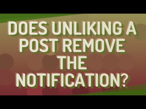 Does Unliking a post remove the notification?