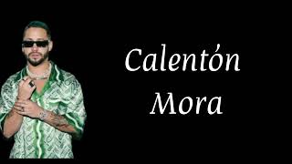Calentón - Mora // Letra