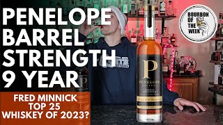 Penelope Barrel Strength Bourbon: A In-Depth 9-Year Review for Bourbon Enthusiasts!