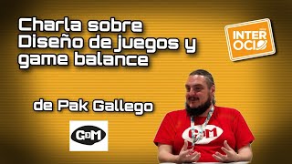 Charla Diseño de juegos y game balance por Pak Gallego (GDM)