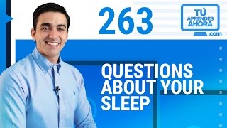 CLASE DE INGLÉS 263 Questions about your sleep