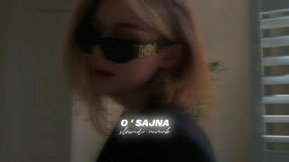 O Sajna (lofi + perfectly slowed) - Badshah ft. Divine