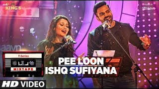 Pee Loon Ishq Sufiyana | T-Series Mixtape | Neha Kakkar Sreerama | Bhushan Kumar Ahmed K Abhijit