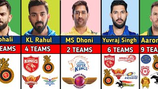 Best Cricketers How Many IPL Teams They Played