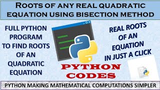 Bisection method for Real roots of quadratic equations using Python Programming | Python tutorials |