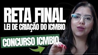 [Reta Final] CONCURSO ICMBIO: LEI DE CRIAÇÃO DO ICMBIO