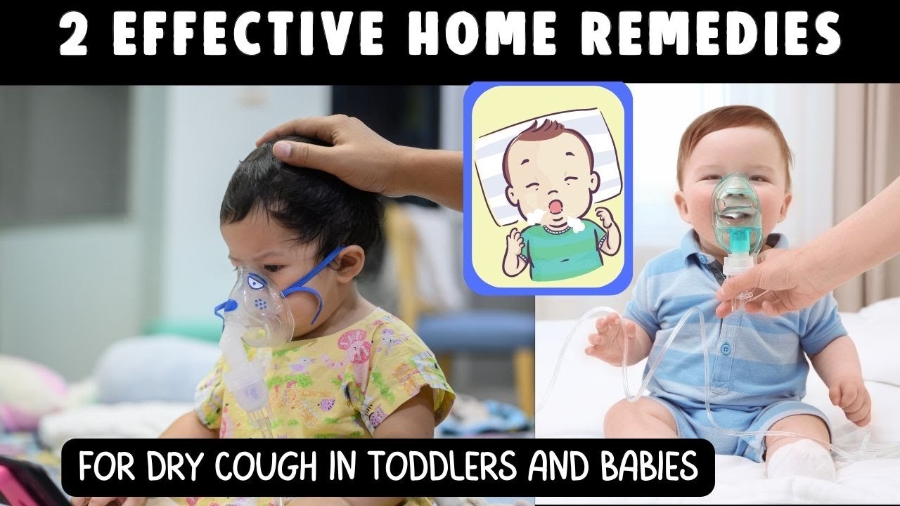 2 Effective Home Remedies рџ ў For Dry Cough In Toddlers And Babies Youtube