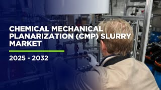 Chemical Mechanical Planarization (CMP) Slurry Market Growth Opportunities | 2025-2032
