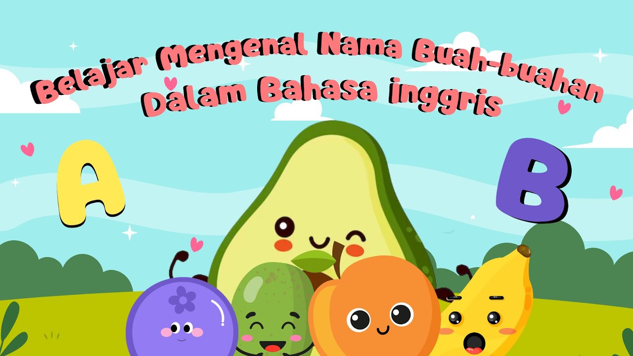 Mengenal Nama Buah-buahan Dalam Bahasa Inggris A - B 🍎🫐🥑 L Belajar ...