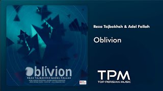 رضا تاجبخش و عادل فلاح آهنگ فراموشی |  (Faramooshi) Reza Tajbakhsh \u0026 Adel Fallah - Oblivion