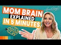 Mom Brain Explained In 5 Minutes