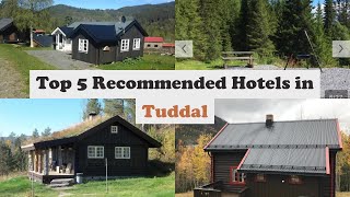 Top 5 Recommended Hotels In Tuddal | Best Hotels In Tuddal