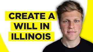 How to Create a Will in Illinois (2026)