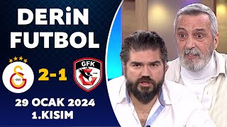 Derin Futbol 29 Ocak 2024 1.Kısım /  Galatasaray 2-1 Gaziantep
