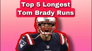 Top 5 Longest Tom Brady Runs