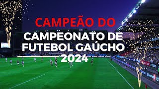 CAMPEÃO DO CAMPEONATO DE FUTEBOL GAÚCHO 2024