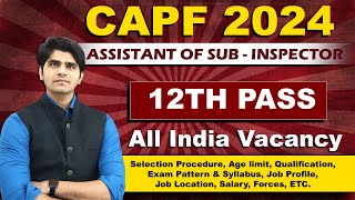 CAPF ASI Recruitment 2024 | 12th Pass | Salary : 60,000 | Full Details | CRPF | CISF | BSF | ITBP