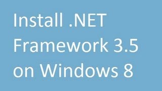 How to Install .NET Framework 3.5 on Windows 8