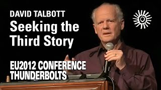 David Talbott: Seeking the Third Story | EU2012 Conference