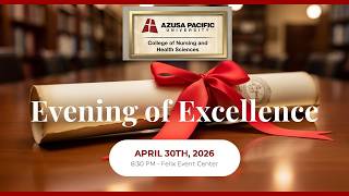 APU | College of Nursing and Health Sciences | Evening Of Excellence - Hooding Ceremony| May 2026