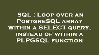 SQL : Loop over an PostgreSQL array within a SELECT query, instead of within a PLPGSQL function